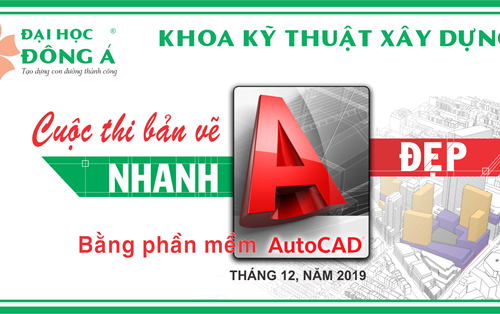 Cuộc thi triển khai bản vẽ Nhanh và đẹp khoa KT Xây dựng